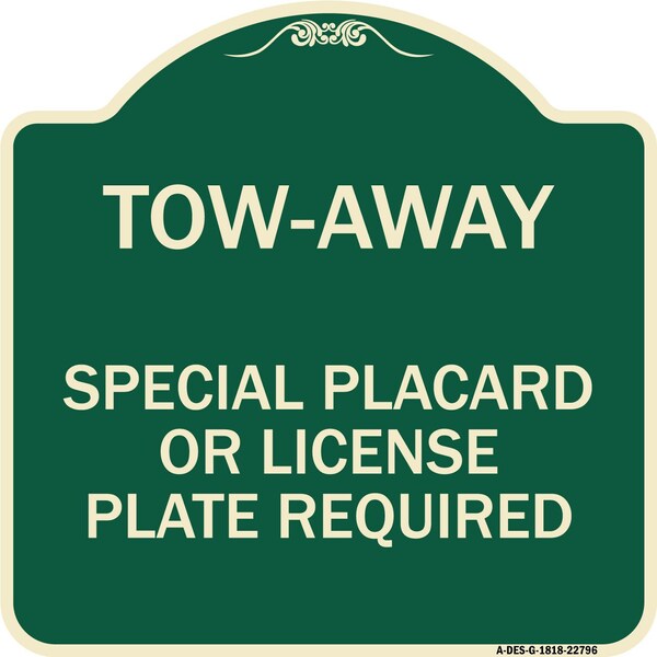 Tow-Away Special Placard or License Plate Required Heavy-Gauge Aluminum Sign, 18" H, G-1818-22796